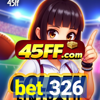 bet 326